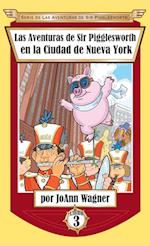 Las Aventuras de Sir Pigglesworth En La Ciudad de Nueva York