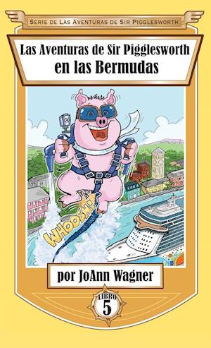 Las Aventuras de Sir Pigglesworth En Las Bermudas