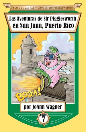 Las Aventuras de Sir Pigglesworth En San Juan, Puerto Rico