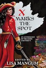 X Marks the Spot: An Anthology of Treasure and Theft 