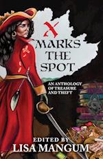 X Marks the Spot: An Anthology of Treasure and Theft 