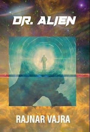 Doctor Alien: Three Tales by Rajnar Vajra