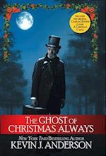 The Ghost of Christmas Always: includes the original Charles Dickens classic, A Christmas Carol 