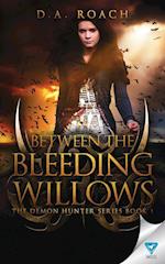 Between the Bleeding Willows