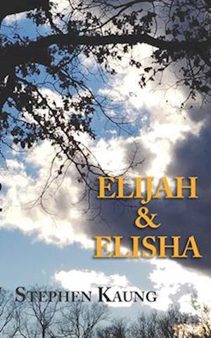 Elijah and Elisha: One Prophetic Ministry