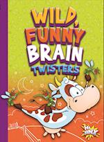 Wild, Funny Brain Twisters