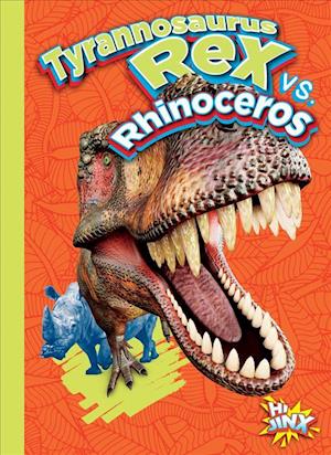 Tyrannosaurus Rex vs. Rhinoceros