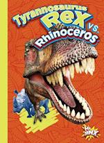 Tyrannosaurus Rex vs. Rhinoceros