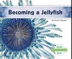 Becoming a Jellyfish