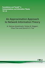 An Approximation Approach to Network Information Theory