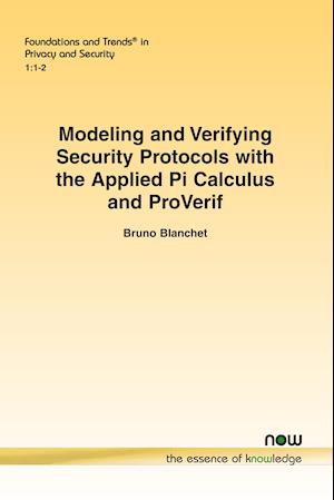 Modeling and Verifying Security Protocols with the Applied Pi Calculus and Proverif