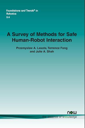 A Survey of Methods for Safe Human-Robot Interaction
