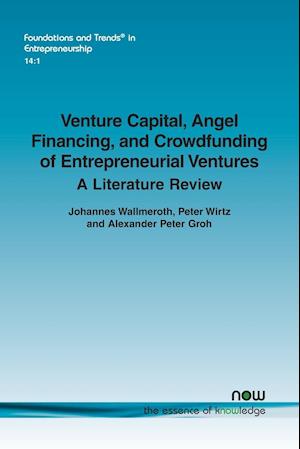 Venture Capital, Angel Financing, and Crowdfunding of Entrepreneurial Ventures