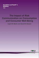 The Impact of Risk Communication on Consumption and Consumer Well-Being