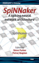 SpiNNaker - A Spiking Neural Network Architecture 