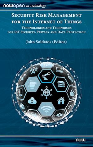 Security Risk Management for the Internet of Things: Technologies and Techniques for IoT Security, Privacy and Data Protection