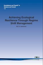 Achieving Ecological Resilience through Regime Shift Management 