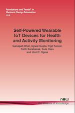 Self-Powered Wearable IoT Devices for Health and Activity Monitoring 