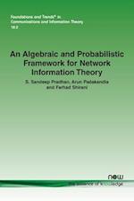 An Algebraic and Probabilistic Framework for Network Information Theory 