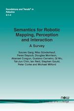 Semantics for Robotic Mapping, Perception and Interaction 