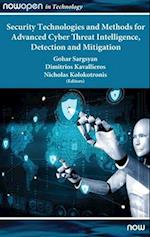 Security Technologies and Methods for Advanced Cyber Threat Intelligence, Detection and Mitigation 