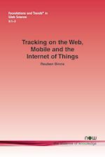 Tracking on the Web, Mobile and the Internet of Things 