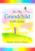 To My Grandchild with Love