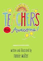 Teachers Are Awesome!