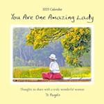 You Are One Amazing Lady / Thoughts to Share with a Truly Wonderful Woman
