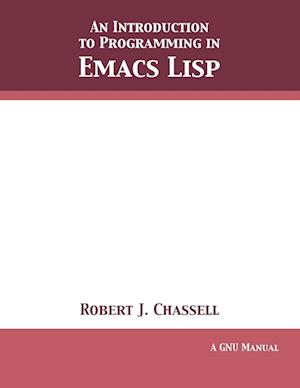 An Introduction to Programming in Emacs LISP