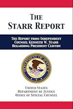 The Starr Report: Referral from Independent Counsel Kenneth W. Starr Regarding President Clinton 