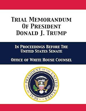 Trial Memorandum Of President Donald J. Trump