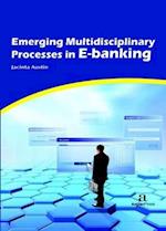 Emerging Multidisciplinary Processes in E-banking