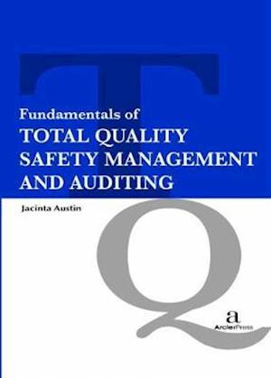 Fundamentals of Total Quality Safety Management and Auditing