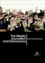 The Media, Journalism and Democracy