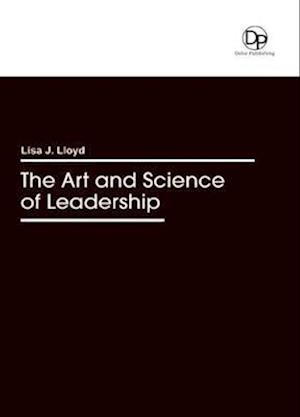 The Art and Science of Leadership