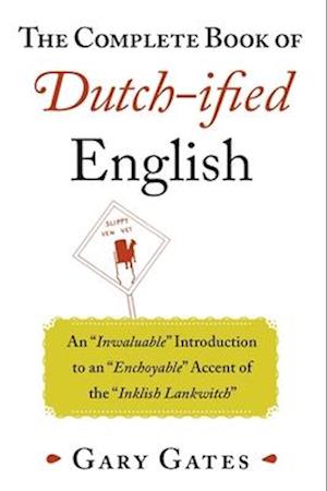 The Complete Book of Dutch-ified English