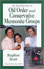 Introduction to Old Order and Conservative Mennonite Groups