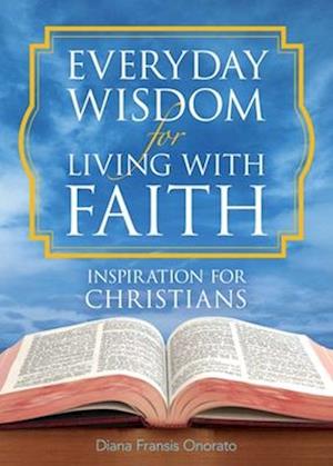 Everyday Wisdom for Living with Faith