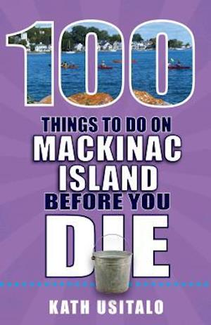 100 Things to Do on Mackinac Island Before You Die