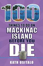 100 Things to Do on Mackinac Island Before You Die