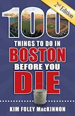 100 Things to Do in Boston Before You Die, 2nd Edition