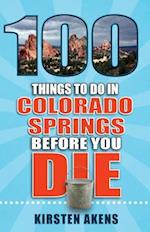 100 Things to Do in Colorado Springs Before You Die