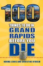 100 Things to Do in Grand Rapids Before You Die