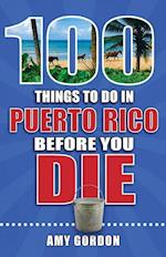 100 Things to Do in Puerto Rico Before You Die