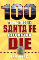 100 Things to Do in Santa Fe Before You Die