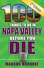 100 Things to Do in Napa Valley Before You Die, 2nd Edition