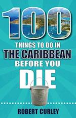 100 Things to Do in the Caribbean Before You Die