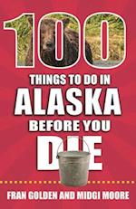 100 Things to Do in Alaska Before You Die