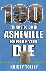 100 Things to Do in Asheville Before You Die